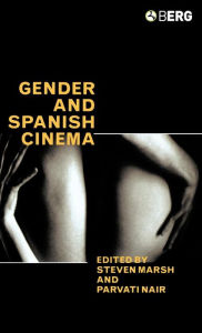Title: Gender and Spanish Cinema, Author: Steven Marsh