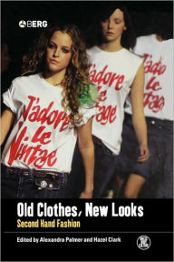 Title: Old Clothes, New Looks: Second-Hand Fashion, Author: Hazel Clark