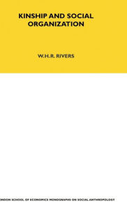 Title: Kinship and Social Organisation, Author: W. H. R. Rivers