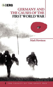 Title: Germany and the Causes of the First World War, Author: Mark Hewitson
