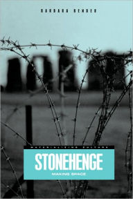 Title: Stonehenge: Making Space, Author: Barbara Bender