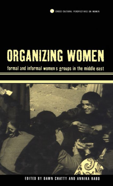 Organizing Women: Formal and Informal Women's Groups in the Middle East