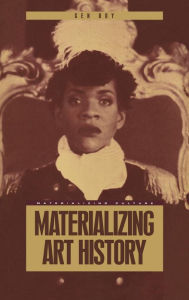 Title: Materializing Art History / Edition 1, Author: Gen Doy