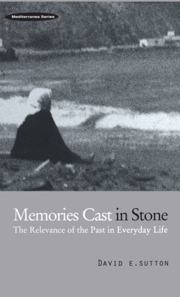 Memories Cast in Stone: The Relevance of the Past in Everyday Life