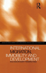 Title: International Migration, Immobility and Development: Multidisciplinary Perspectives / Edition 1, Author: Tomas Hammar