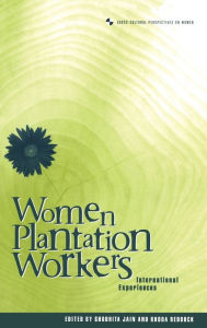 Title: Women Plantation Workers: International Experiences, Author: Shobita Jain