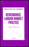 Title: Reinsurance: London Market Practice, Author: Carol Boland