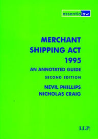 Title: Merchant Shipping Act 1995: An Annotated Guide, Author: Nevil Phillips