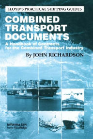 Title: Combined Transport Documents: A Handbook of Contracts for the Combined Transport Industry, Author: John Richardson