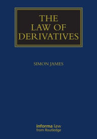 Title: The Law of Derivatives / Edition 1, Author: Simon James