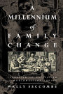 A Millennium of Family Change: Feudalism to Capitalism in Northwestern Europe