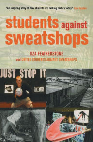 Title: Students Against Sweatshops, Author: Liza  Featherstone