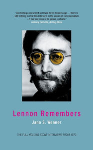 Title: Lennon Remembers: The Full Rolling Stone Interviews from 1970, Author: Jann S. Wenner