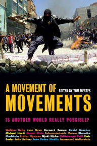 Title: A Movement of Movements: Is Another World Really Possible?, Author: Tom Mertes