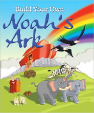 Title: Build Your Own Noah's Ark, Author: Karen Williamson