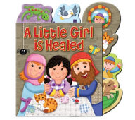 Title: A Little Girl Is Healed, Author: Karen Williamson