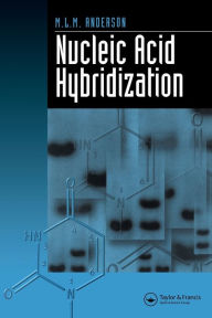 Title: Nucleic Acid Hybridization / Edition 1, Author: M.L.M. Anderson