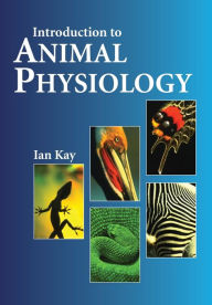 Title: Introduction to Animal Physiology / Edition 1, Author: Dr Ian Kay