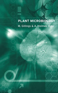 Title: Plant Microbiology / Edition 1, Author: Michael Gillings