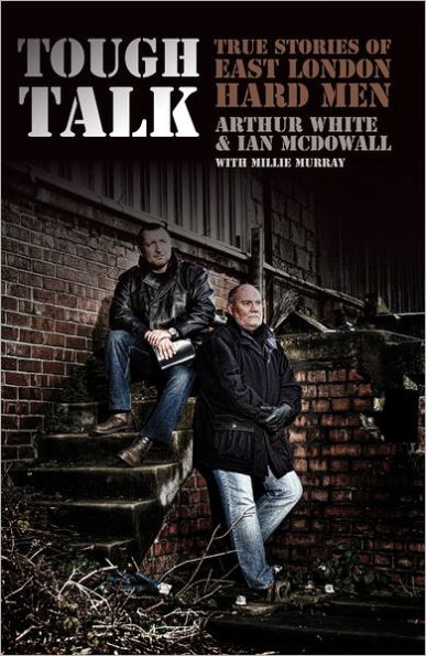 Tough Talk: True Stories of east London Hard men