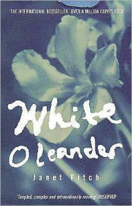 Title: White Oleander, Author: Janet Fitch