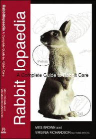 Title: Rabbitlopaedia: A Complete Guide to Rabbit Care, Author: Meg Brown