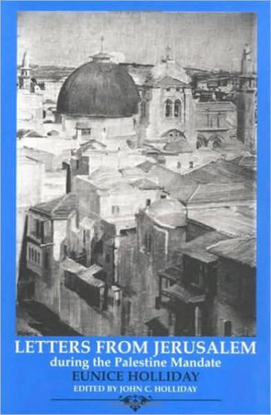 Letters from Jerusalem, 1922-25: During the Palestine Mandate