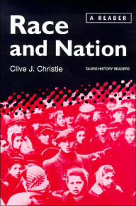 Title: Race and Nation: A Reader, Author: Clive Christie