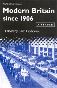 Title: Modern Britain Since 1906: A Reader, Author: Keith Laybourn