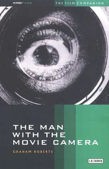 The Man with the Movie Camera: The Film Companion