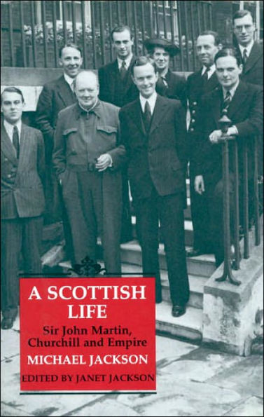 A Scottish Life: Sir John Martin, Churchill and Empire