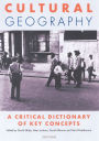 Cultural Geography: A Critical Dictionary of Key Concepts