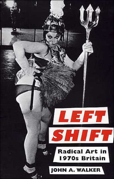 Left Shift: Radical Art in 1970s Britain