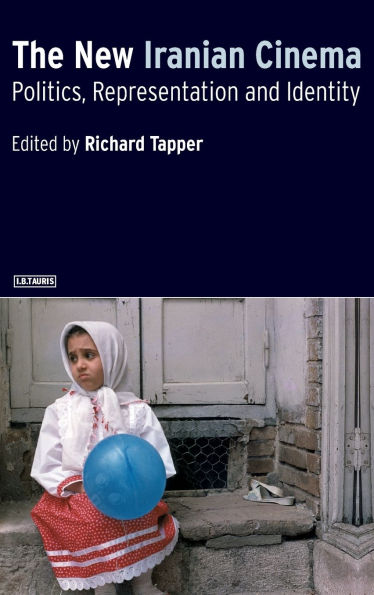 The New Iranian Cinema: Politics, Representation and Identity