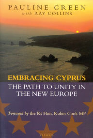 Title: Embracing Cyprus: The Path to Unity in the New Europe, Author: Pauline Green