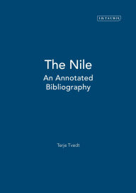 Title: The Nile: An Annotated Bibliography, Author: Terje Tvedt
