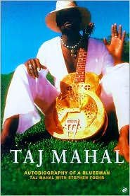 Title: Taj Mahal: Autobiography of a Bluesman, Author: Taj Mahal