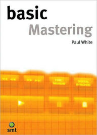 Title: Basic Mastering, Author: Paul White