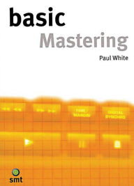 Title: Basic Mastering, Author: Paul White