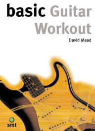 Title: Basic Guitar Workout, Author: David Mead