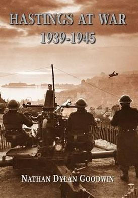 Hastings at War: 1939-1945