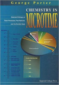 Title: Chemistry in Microtime: Selected Writings on Flash Photolysis, Free Radicals and the Excited State, Author: George Porter