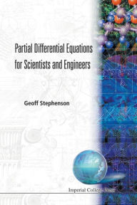 Title: Partial Differential Equations For Scientists And Engineers / Edition 3, Author: Geoffrey Stephenson