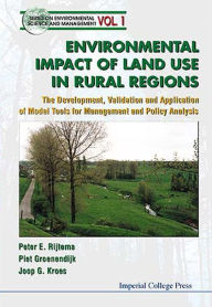 Title: Environmental Impacts Of Land Use In Rural Regions: The Development, Validation And Application Of Model Tools For Management And Policy Analysis, Author: Piet Groenendijk