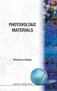 Title: Photovoltaic Materials, Author: Richard H Bube