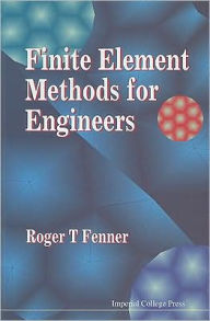 Title: Finite Element Methods For Engineers, Author: Roger T Fenner