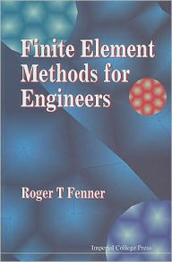 Title: Finite Element Methods for Engineers, Author: Roger T Fenner