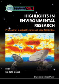 Title: Highlights in Environmental Research, Professorial Inaugural Lectures at Imperial College, Author: John E Harries