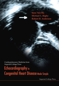 Title: Echocardiography In Congenital Heart Disease Made Simple / Edition 1, Author: Robert Henry Anderson