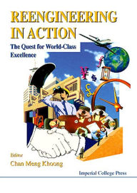 Title: Reengineering in Action: The Quest for World-Class Excellence, Author: Chan Meng Khoong